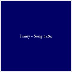 Immy - Song #484
