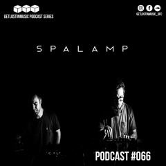 GetLostInMusic - Podcast #066 - SPALAMP
