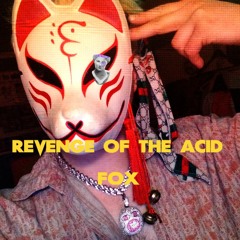 Revenge Of The Acid Fox