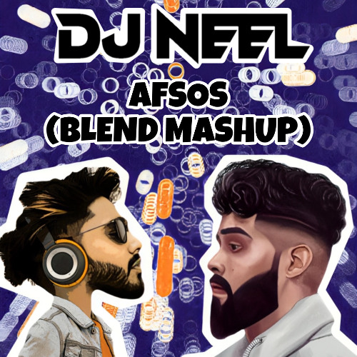 AFSOS (DJ NEEL DELHI BLEND MASHUP) (AUDIO PREVIEW ON MY INSTAGRAM ACCOUNT)