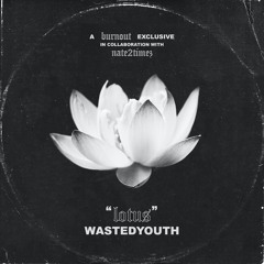 wastedyouth - lotus (prod. nate2timez)