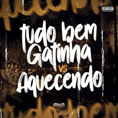 MTG - TUDO BEM GATINHA VS AQUECENDO (DJ DOIS JOTA FEAT MC´s PANICO & MARLON PH)