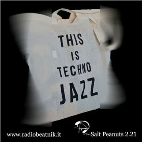 Radio Beatnik: Salt Peanuts Ep 2.21 - Jazz-O-Tech