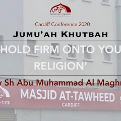 Hold Firm To Your Religion  (Shaykh Abu Muhammad Al Maghribi)