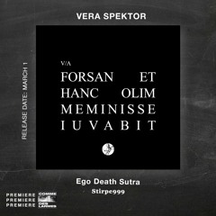 PREMIERE CDL \\ VERA SPEKTOR - Ego Death Sutra [Stirpe999] (2021)