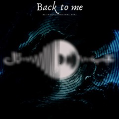 PREMIERE: Ali Naqvi - Back to Me (Orignal Mix)[Free Download]