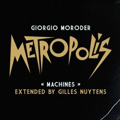 Giorgio Moroder - Metropolis: Machines [Extended by Gilles Nuytens]