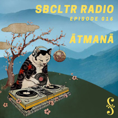 SBCLTR RADIO 016 Feat. Ātmanā