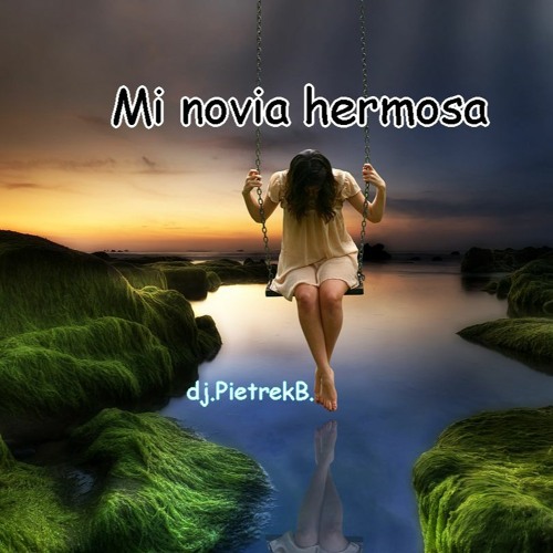 Mi novia hermosa