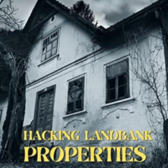 Get PDF 📧 Hacking Landbank Properties: A complete Guide on Buying Vacant Homes and M