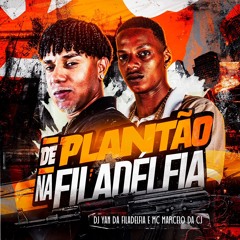 DE PLANTÃO NA FILADÉLFIA - Mc Marcelo da CJ,Mc Marlon PH,Mc Neguinho ITR