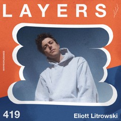 LAYER #419 | Eliott Litrowski