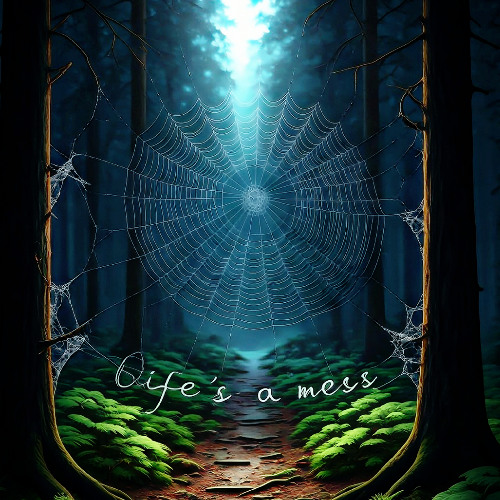 Life’s a mess