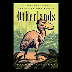 [Access] PDF 📦 Otherlands: A Journey Through Earth's Extinct Worlds by unknown EBOOK