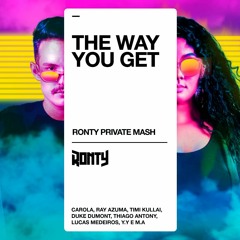 Carola - The Way You Get (Ronty Private Mash)