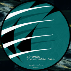 Sinqmin - Irreversible Fate EP (ITBDIGITAL07)