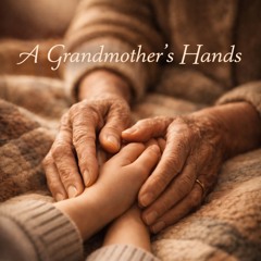 A Grandmother’s Hands