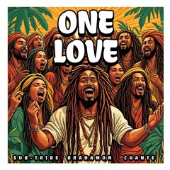 Bradamon Band, SUB-TRIBE & Chante - One Love