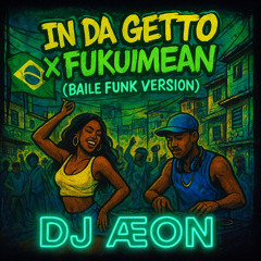 FUKUMEAN X IN DA GETTO
