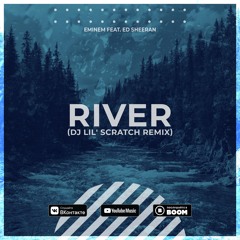 Eminem feat. Ed Sheeran - River (Dj Lil' Scratch remix extended version)