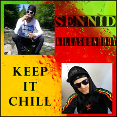 KEEP IT CHILL (Collab SENNID & KillaSoundBoy) (Dub Reggae / Hip-Hop)