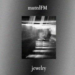 mutedFM 42 w/ jewelry - 17.11.25