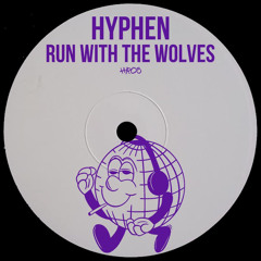 Hyphen - Run With The Wolves Dub [Free Download]