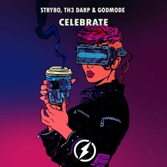 Strybo, TH3 DARP & Godmode - Celebrate [Free DL]