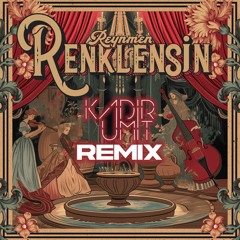 Reynmen - Renklensin (Kadir Ümit Remix)