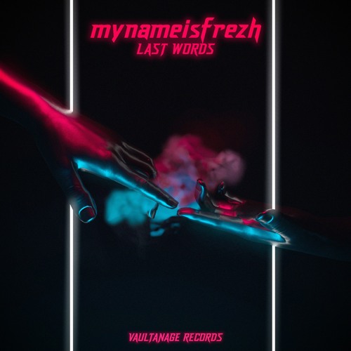 mynameisfrezh - Last Words