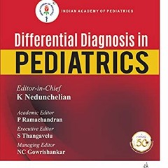 VIEW [EBOOK EPUB KINDLE PDF] Differential Diagnosis In Pediatrics (IAP) by  K Nedunch