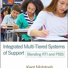 (Read-Full# Integrated Multi-Tiered Systems of Support: Blending RTI and PBIS (The Guilford Pra
