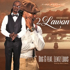 Dug G - 2lawon Feat. Lentz Louis ( Version Guitar)