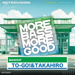 RetroVision vs Avicii - FamilyMart x Wake Me Up (TO - GO!, TAKAHIRO Mashup) [FREE DOWNLOAD]