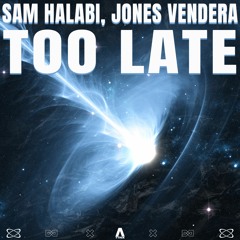 Sam Halabi, Jones Vendera - Too Late