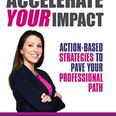 [READ] PDF 📄 Accelerate your impact: Action-Based Strategies to Pave Your Profession