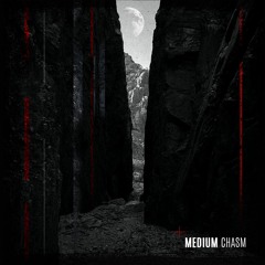 Medium - Chasm [Free Download]