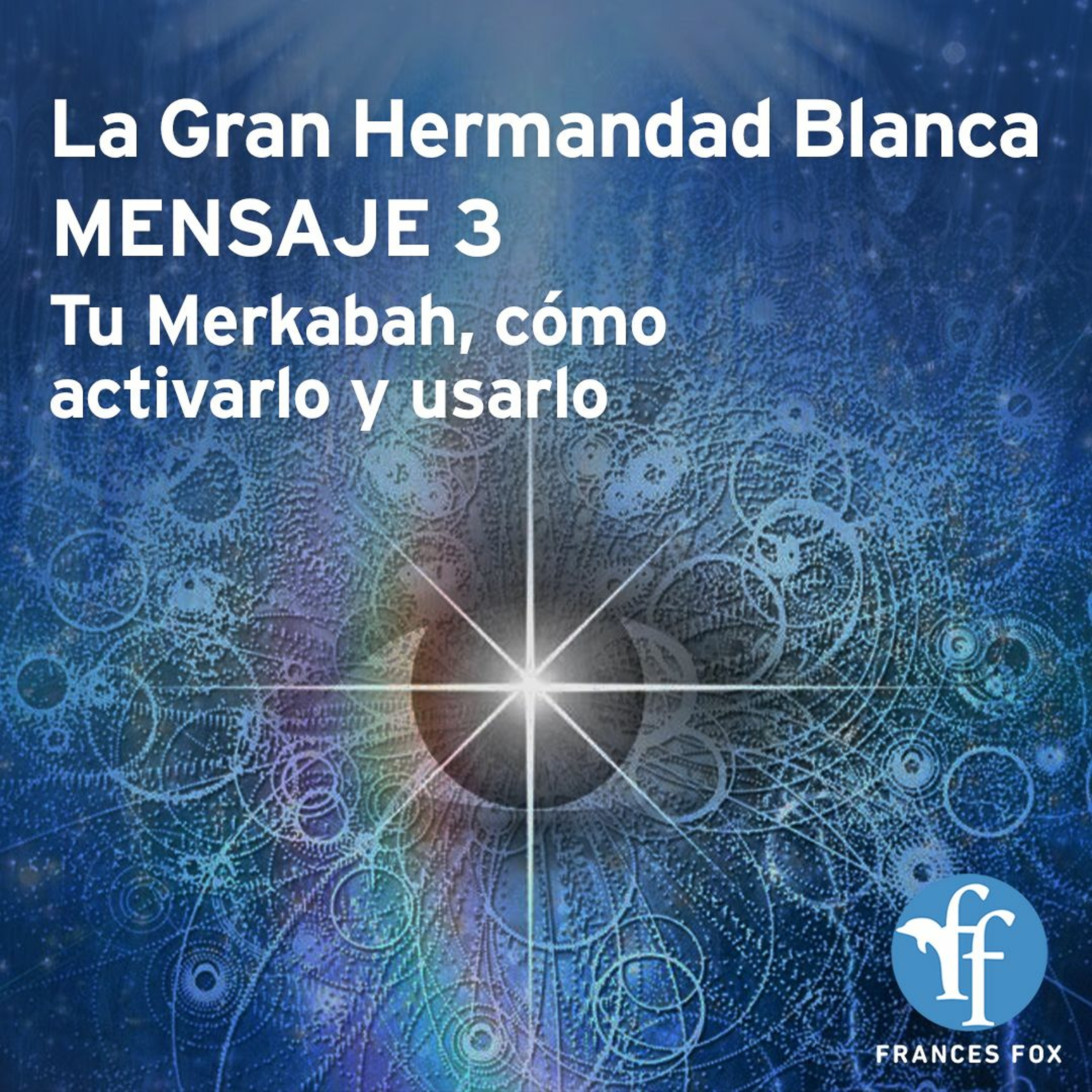Gran Hermandad Blanca: Mensaje 3