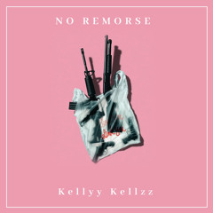 kellyyKellzz-No Remorse