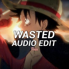 Wasted - [edit audio] - Flax