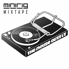 The Mouse Outfit - Minirig Mixtape