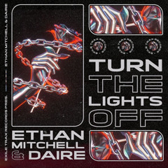 DAIRE & ETHAN MITCHELL - TURN THE LIGHTS OFF (EXILE TRAX RECORDS)