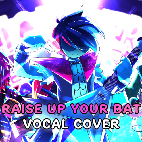 Raise Up Your Bat With Lyrics | Deltarune [Vocal Cover]