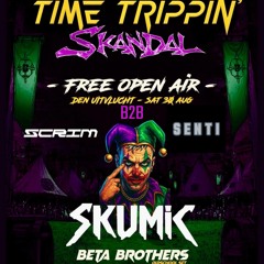 TIME TRIPPIN X SKANDAL: OPEN AIR DJ CONTEST SCRIM B2B SENTI