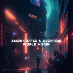 Alien Coffee & Overtoni - World Vision