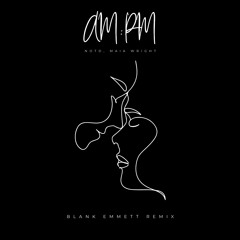 NOTD, Maia Wright - AM:PM (Blank Emmett Remix)