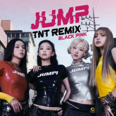 BLACKPINK - 뛰어 (JUMP)-( TNT REMIX )