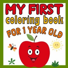 Read [EPUB KINDLE PDF EBOOK] My First Coloring Book for 1 Year Old: Simple & Big Colouring Book For