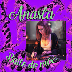 Baile do Mix 13 Anastà