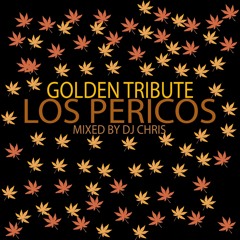 Dj Chris - Golden Tribute  Los Pericos